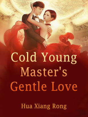 Cold Young Master's Gentle Love